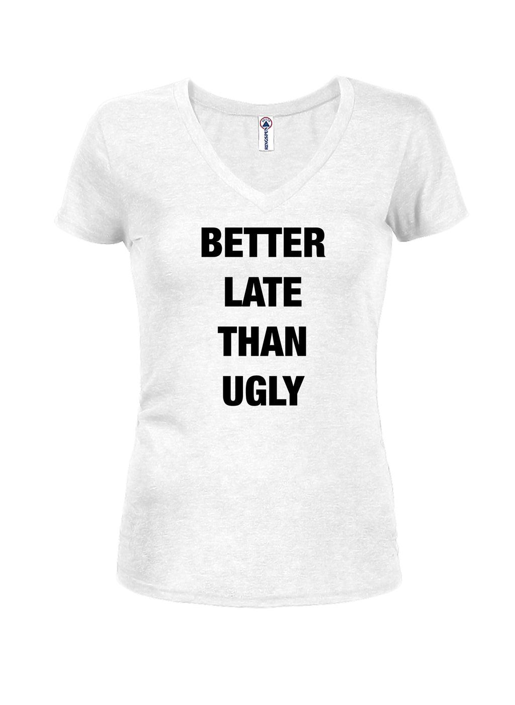 Better Late Than Ugly T-Shirt