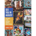 See You in August: The Quilts of the Michigan Womyn's Music Festival - Hardcover