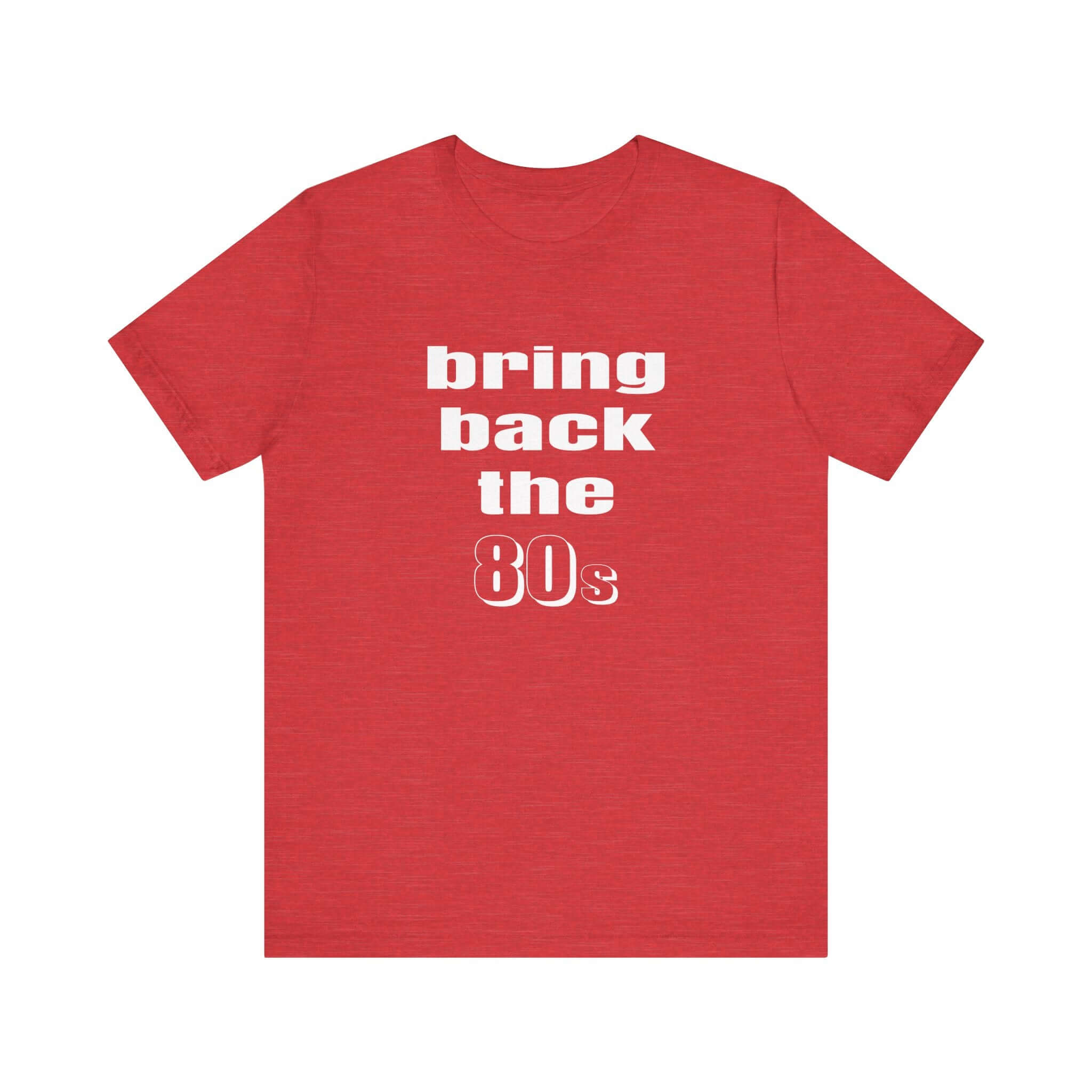 Bring Back the 80s T-Shirt