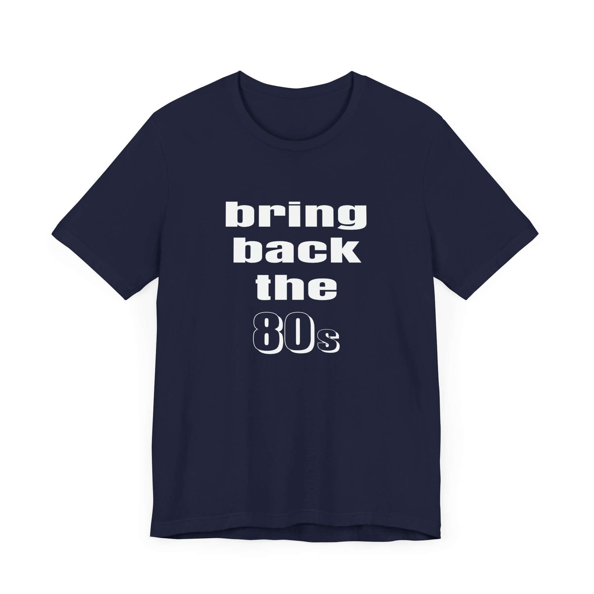 Bring Back the 80s T-Shirt