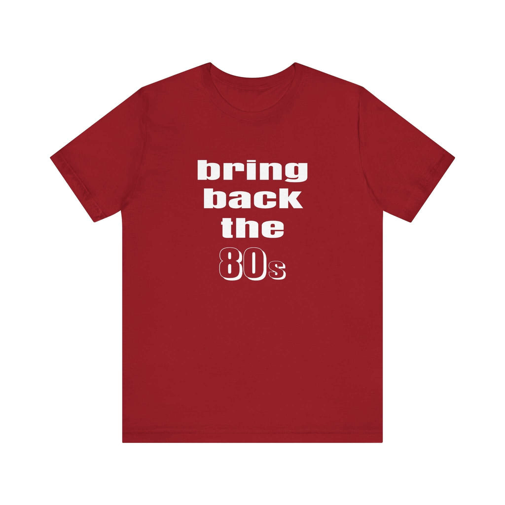 Bring Back the 80s T-Shirt