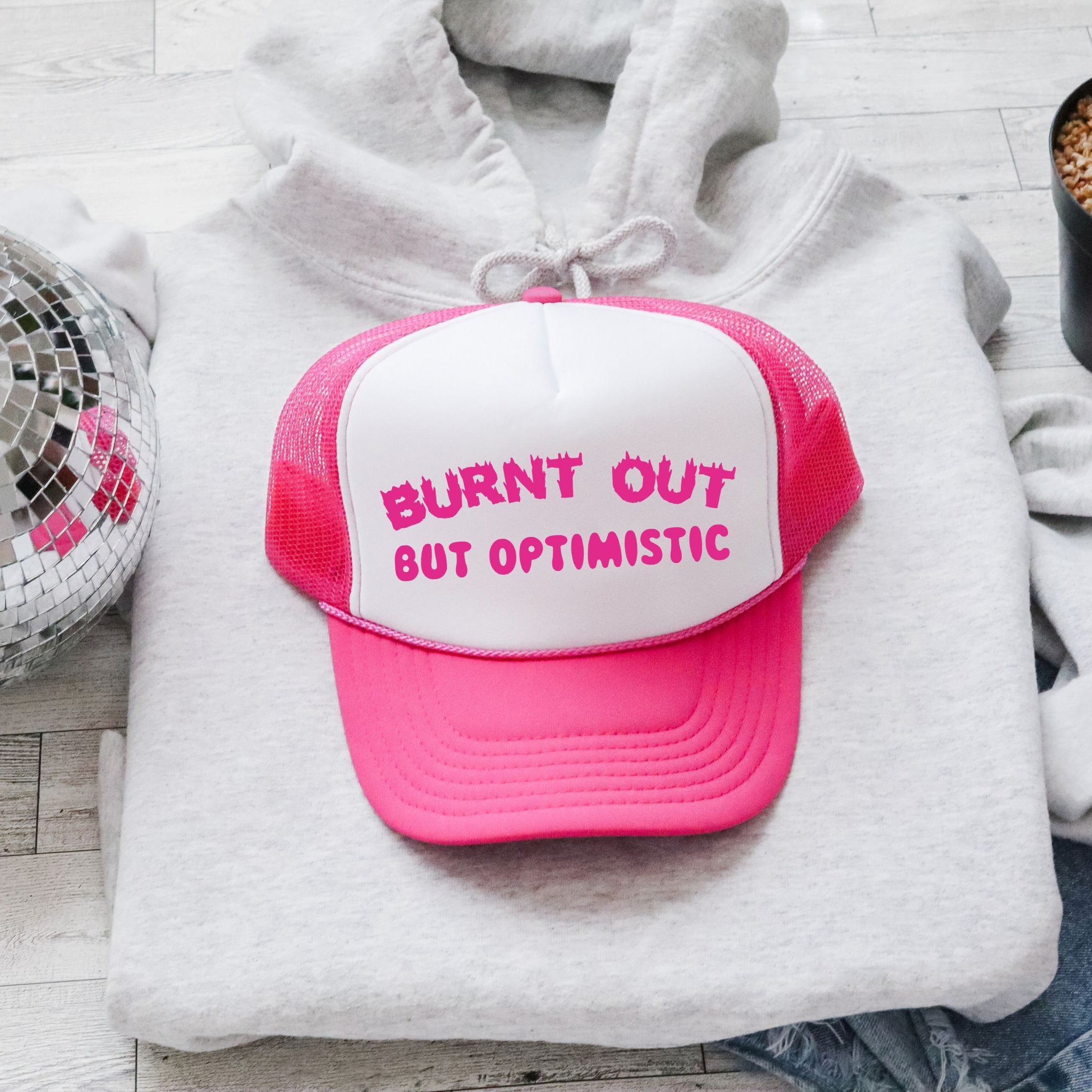 Burnt Out But Optimistic Sassy Mood Booster For Everyday Style Trucker Hat Limited Edition