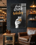 Born To Drink Whiskey Hand Typography Glass Wall Art
