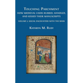 Touching Parchment: How Medieval Users Rubbed, Handled, and Kissed Their Manuscripts: Volume 2: Social Encounters with the Book - Hardcover