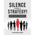 Silence Is Not a Strategy - Paperback