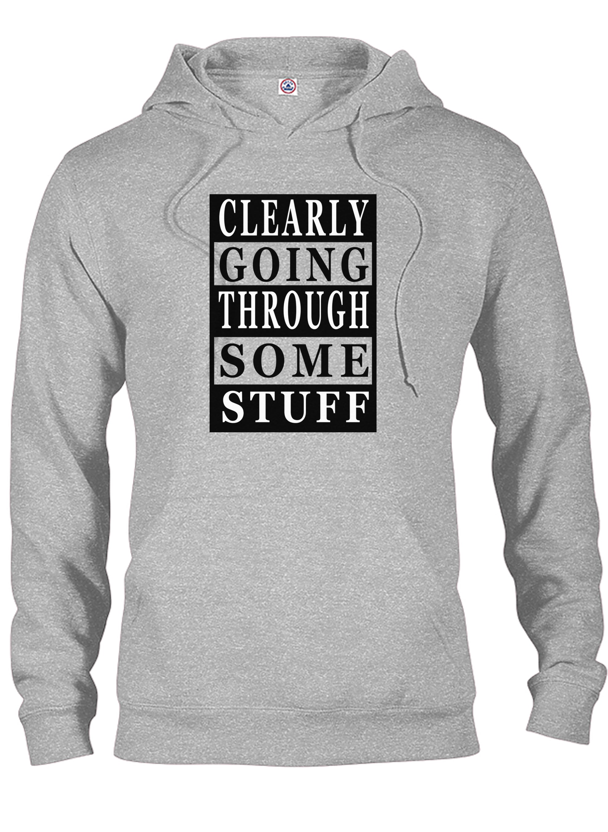 Clearly Going Through Some Stuff T-Shirt