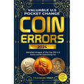 Valuable U.S Pocket Change Coin Errors: Detailed Images of the Top 150 U.S. Coins Worth Searching For (BONUS: Coin Grading 101) - Paperback