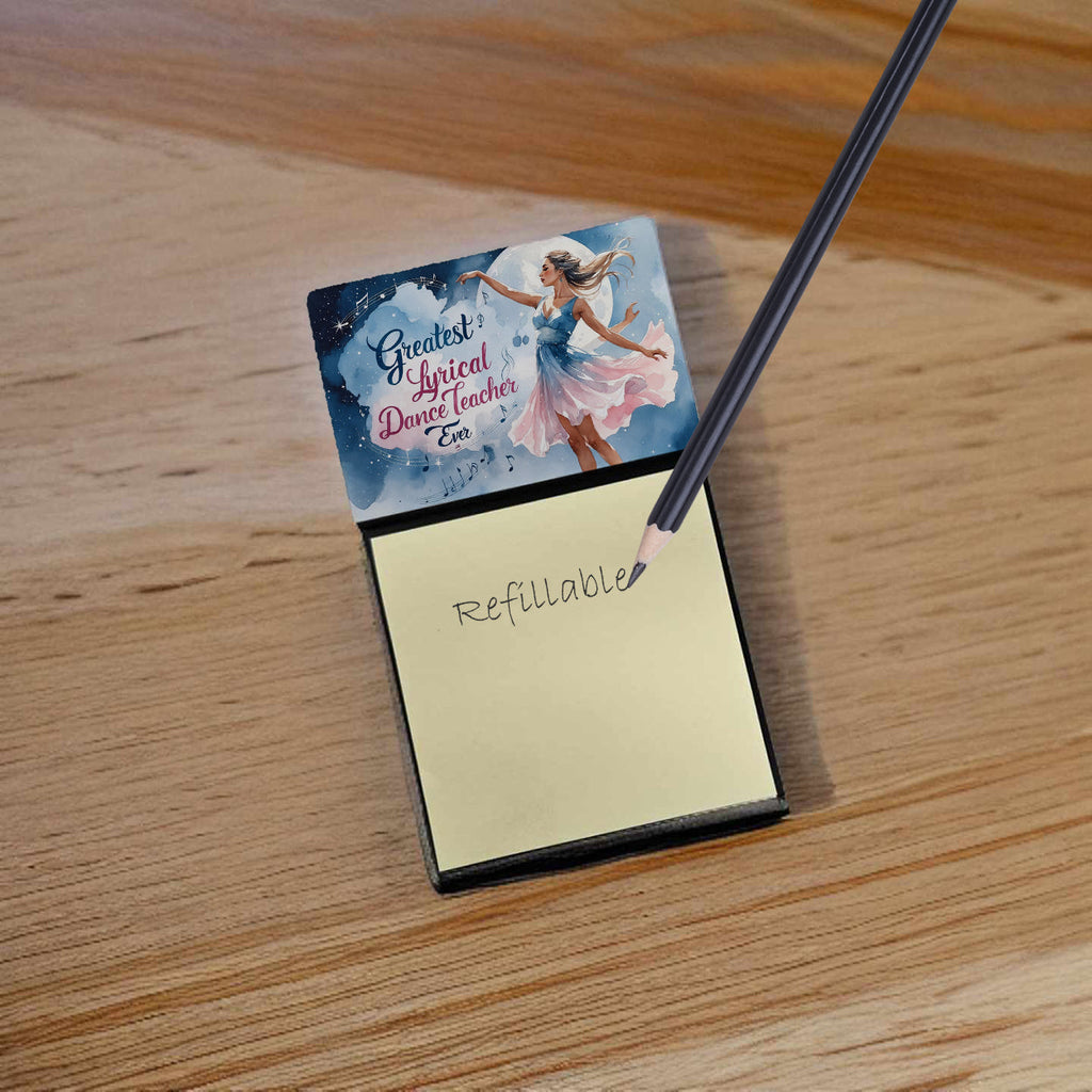 Greatest Lyrical Dance Teacher Ever Funny Sticky Note Holder for Teacher's Gift Refillable with 3x3 Notes