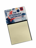 The Attendance Enforcer Funny Sticky Note Holder for Teacher's Gift Refillable with 3x3 Notes