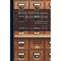 Book Repair and Restoration: A Manual of Practical Suggestions for Bibliophiles - Paperback