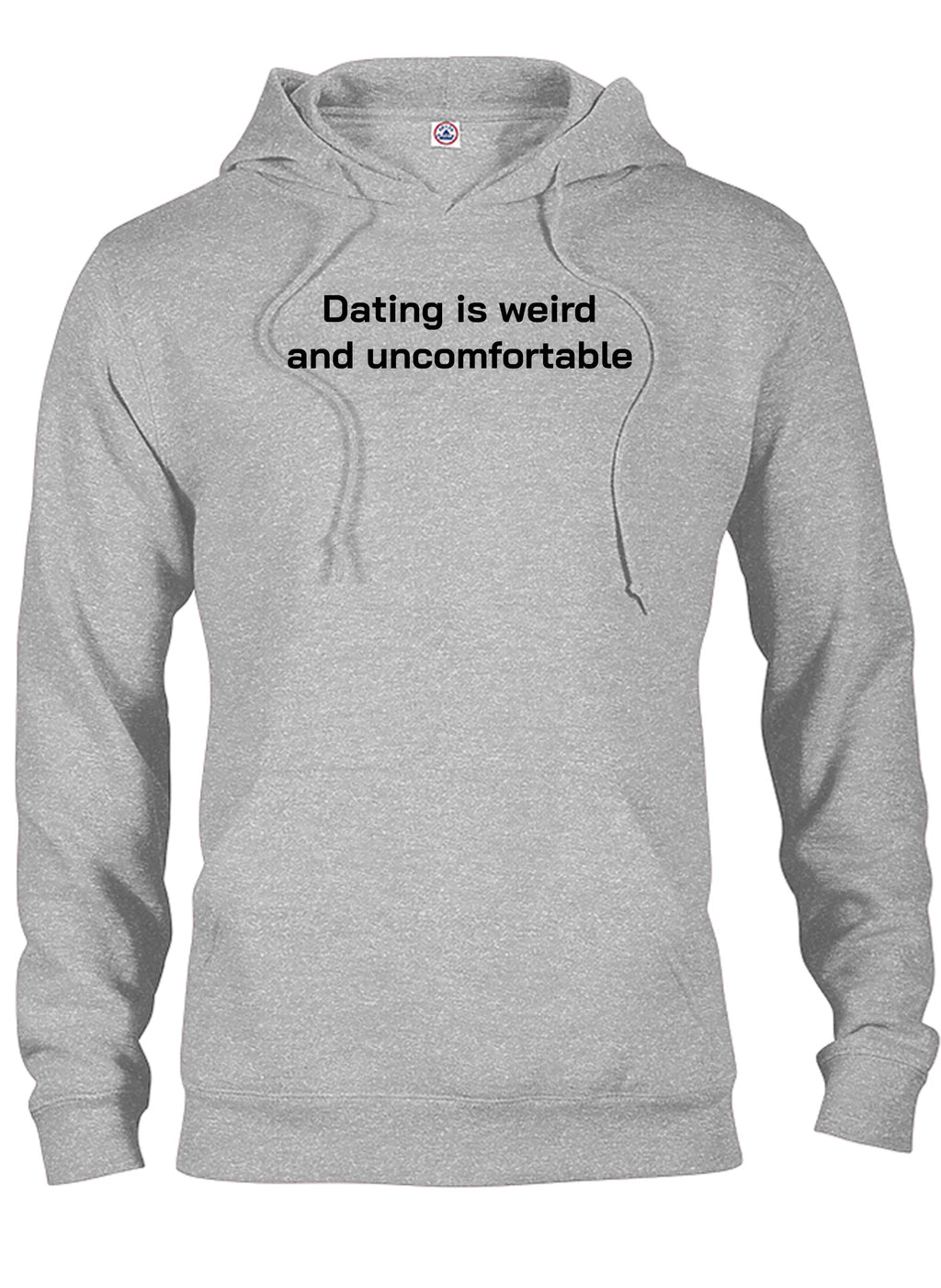 Dating is weird and uncomfortable T-Shirt