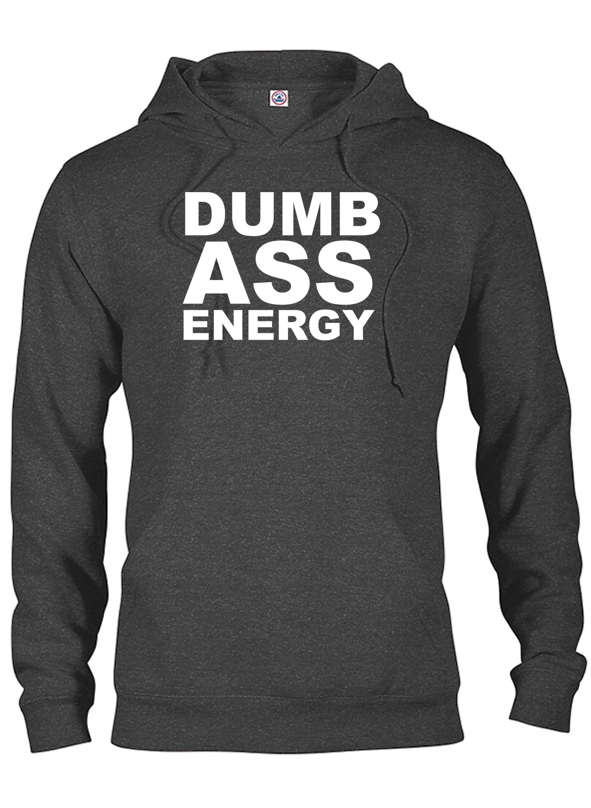 Dumb Ass Energy T-Shirt