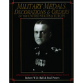 Military Medals, Decorations, and Orders of the United States and Europe: A Photographic Study to the Beginning of WWII - Hardcover