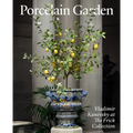 Porcelain Garden: Vladimir Kanevsky at the Frick Collection - Hardcover
