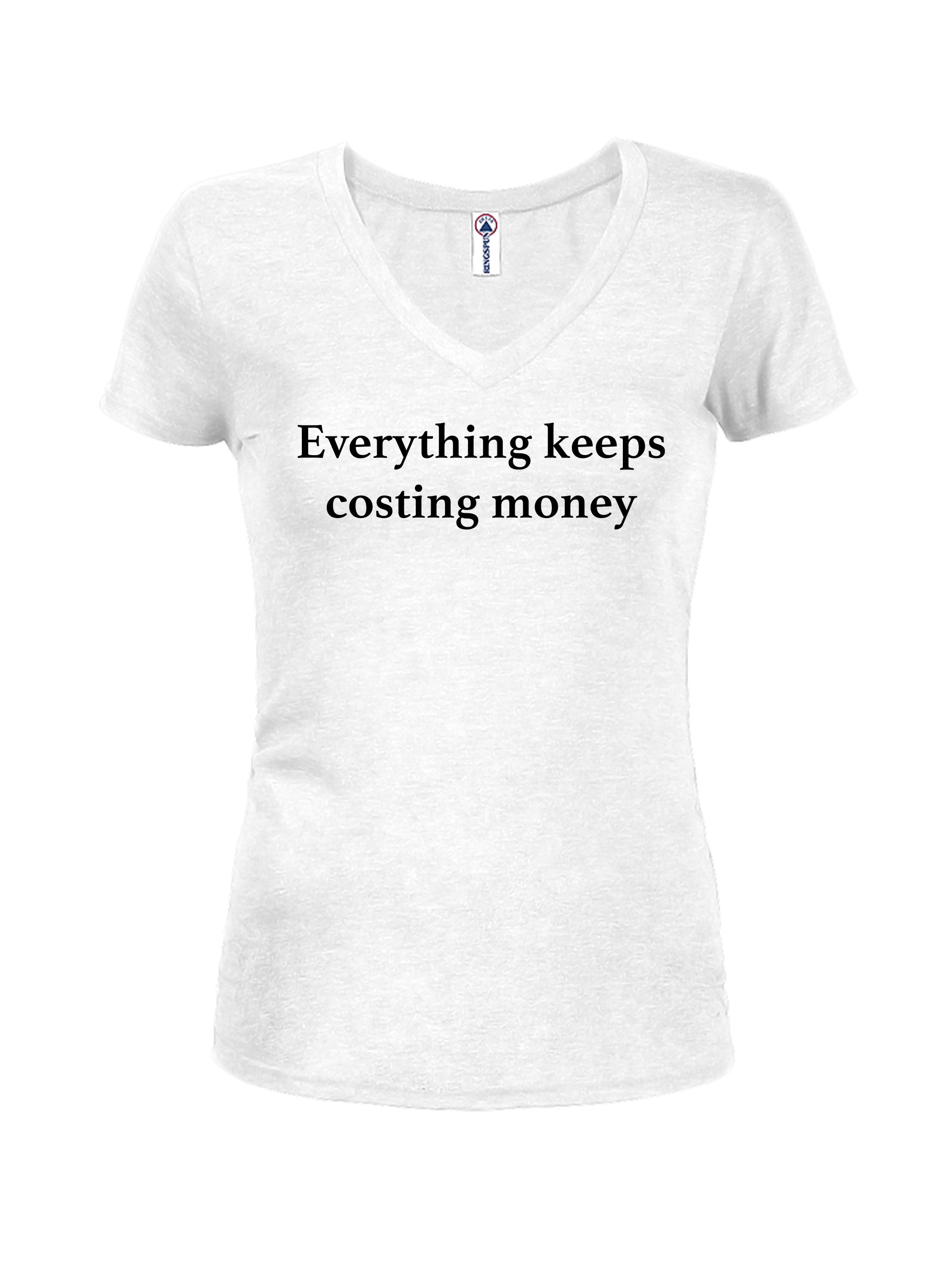Everything keeps costing money T-Shirt