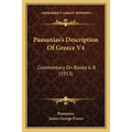 Pausanias's Description Of Greece V4: Commentary On Books 6-8 (1913) - Paperback