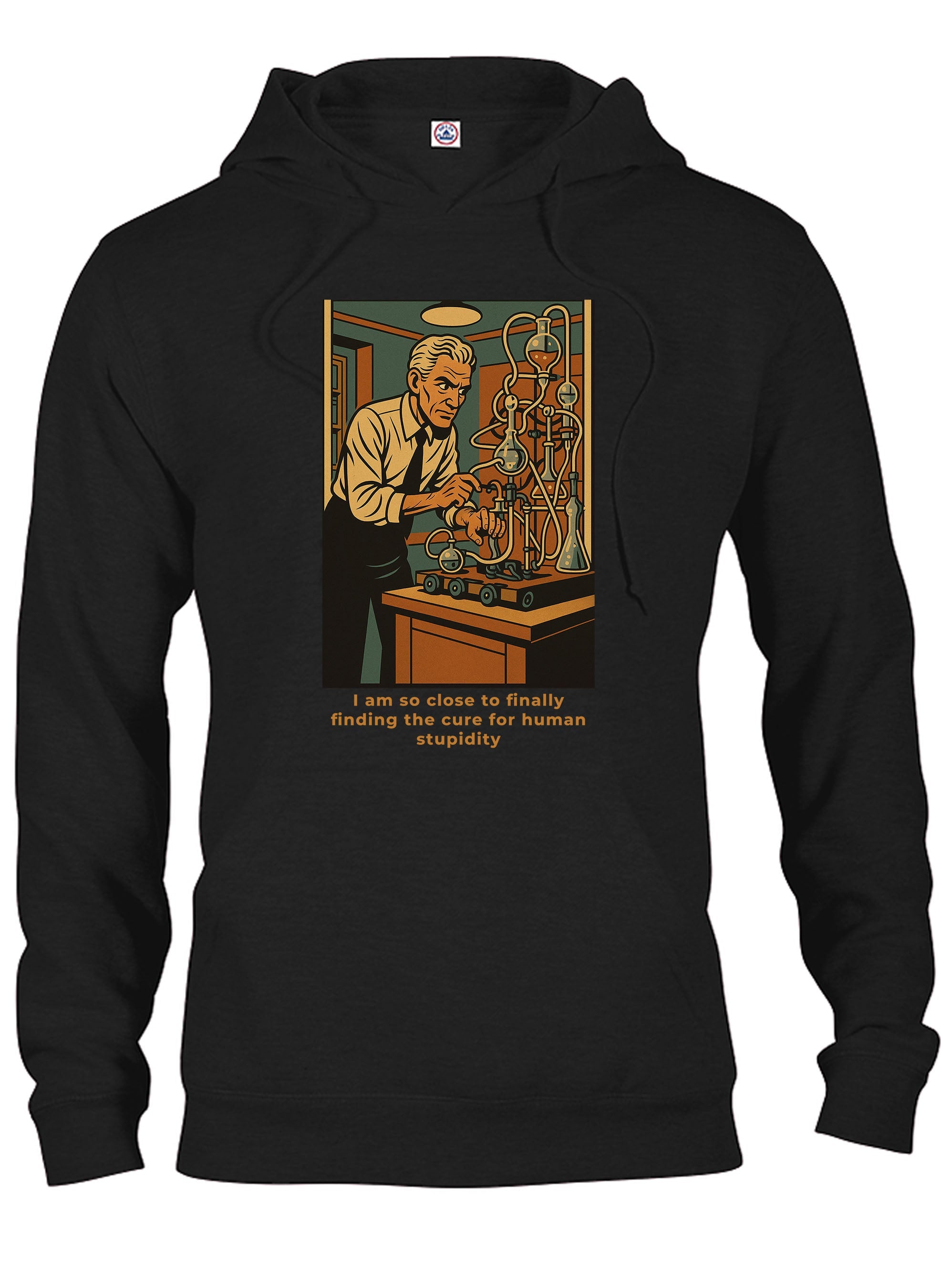 I am so close to finally finding the cure for human stupidity T-Shirt