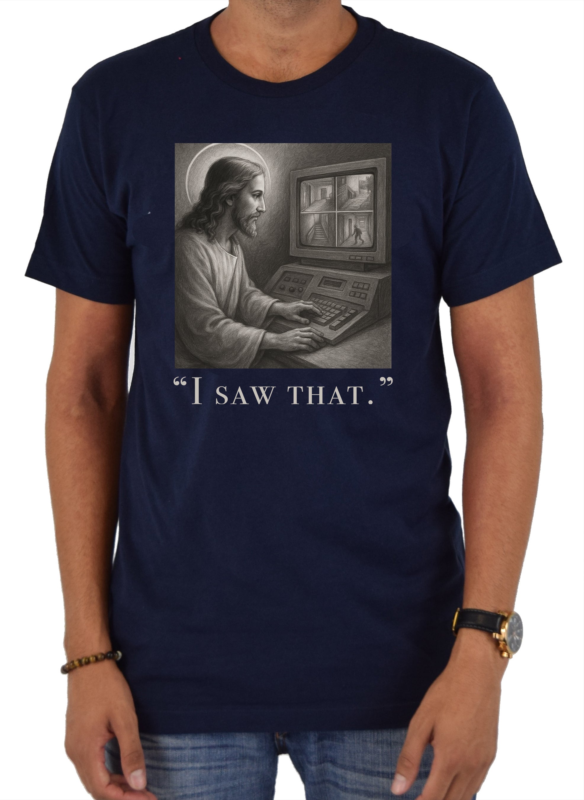 I saw that T-Shirt