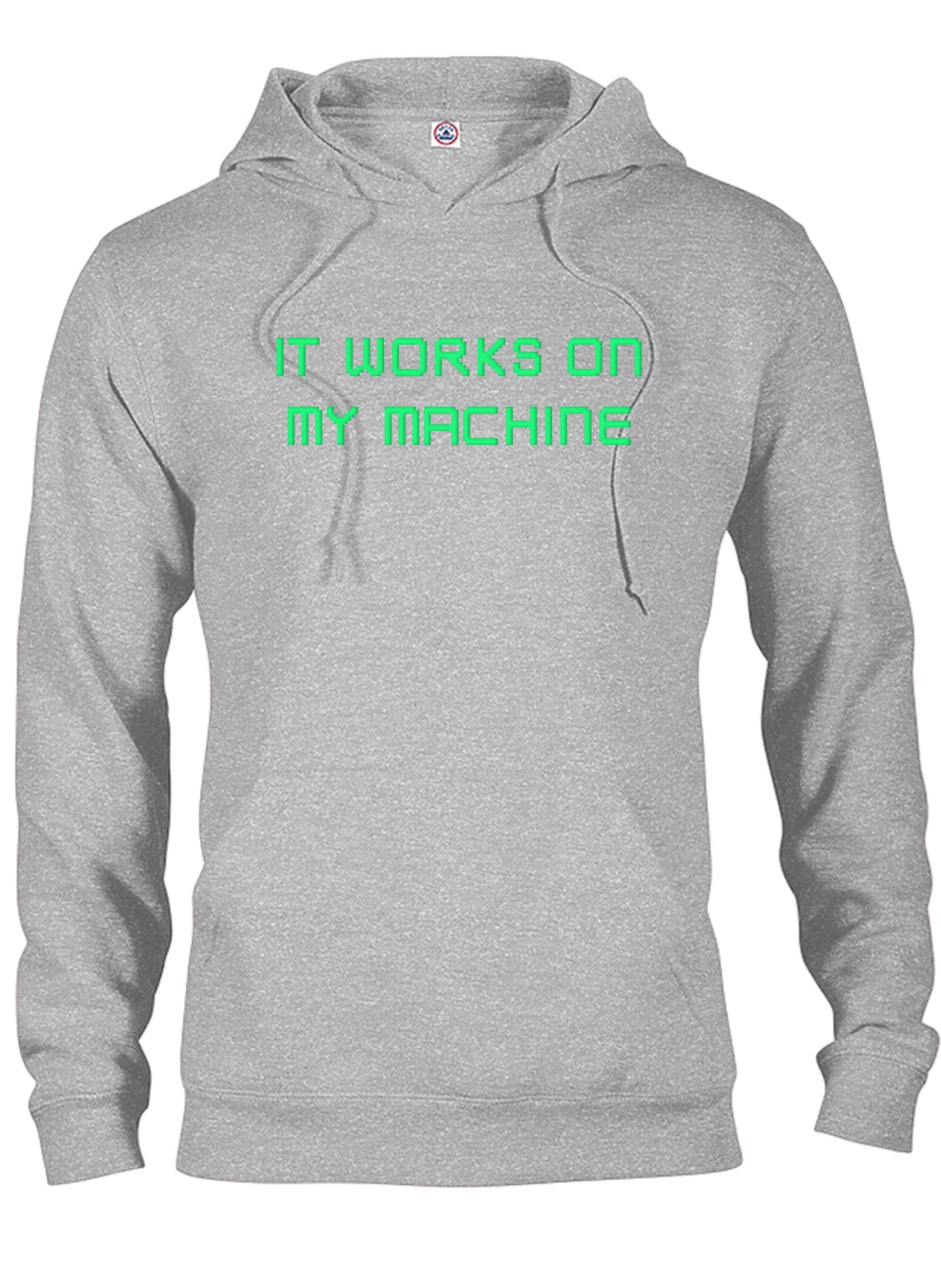 It works on my machine T-Shirt