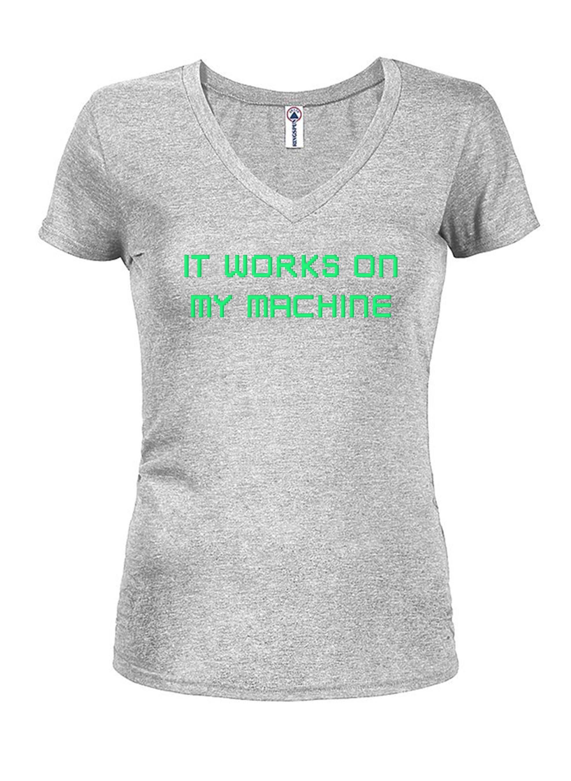 It works on my machine T-Shirt