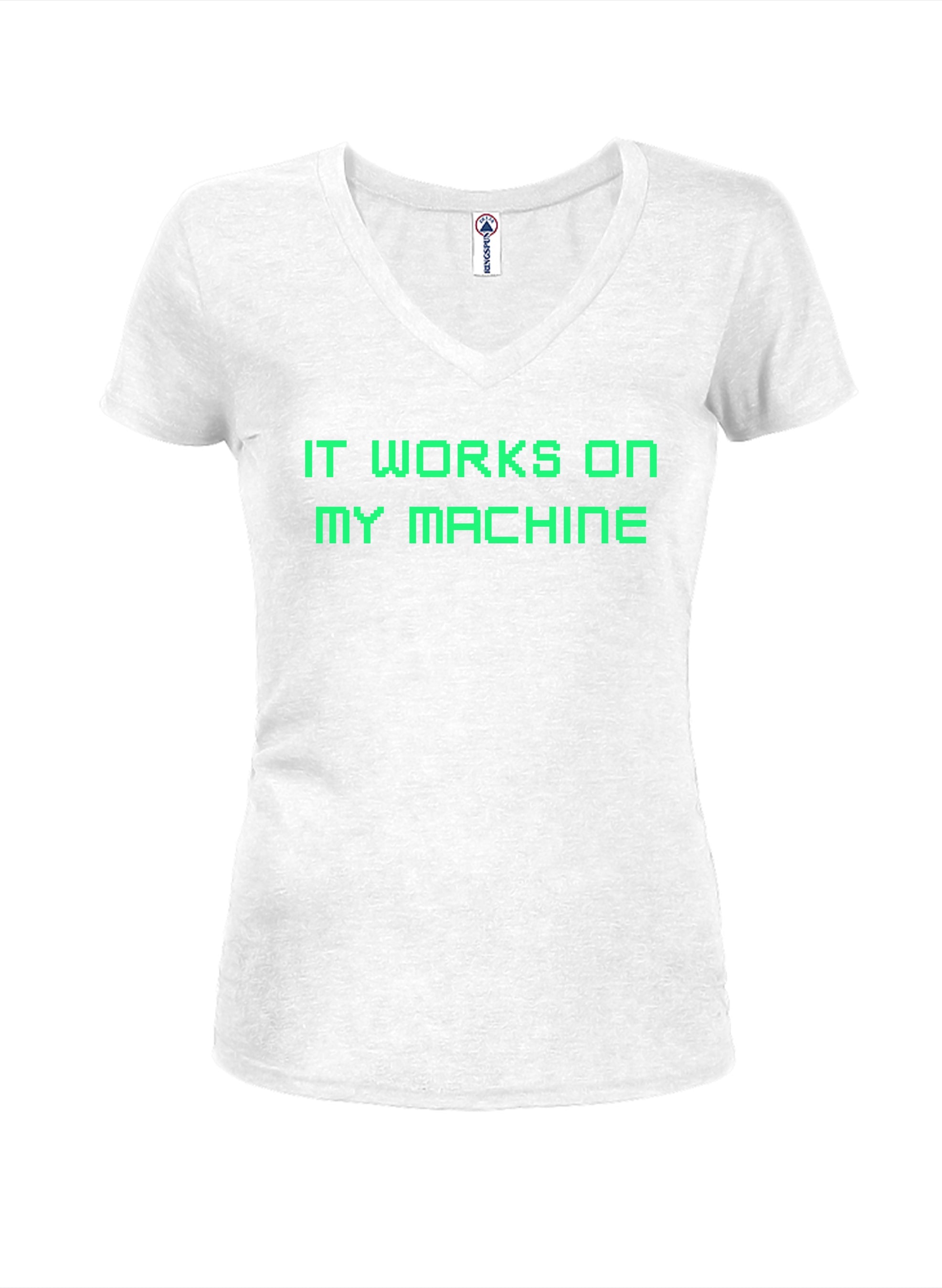 It works on my machine T-Shirt