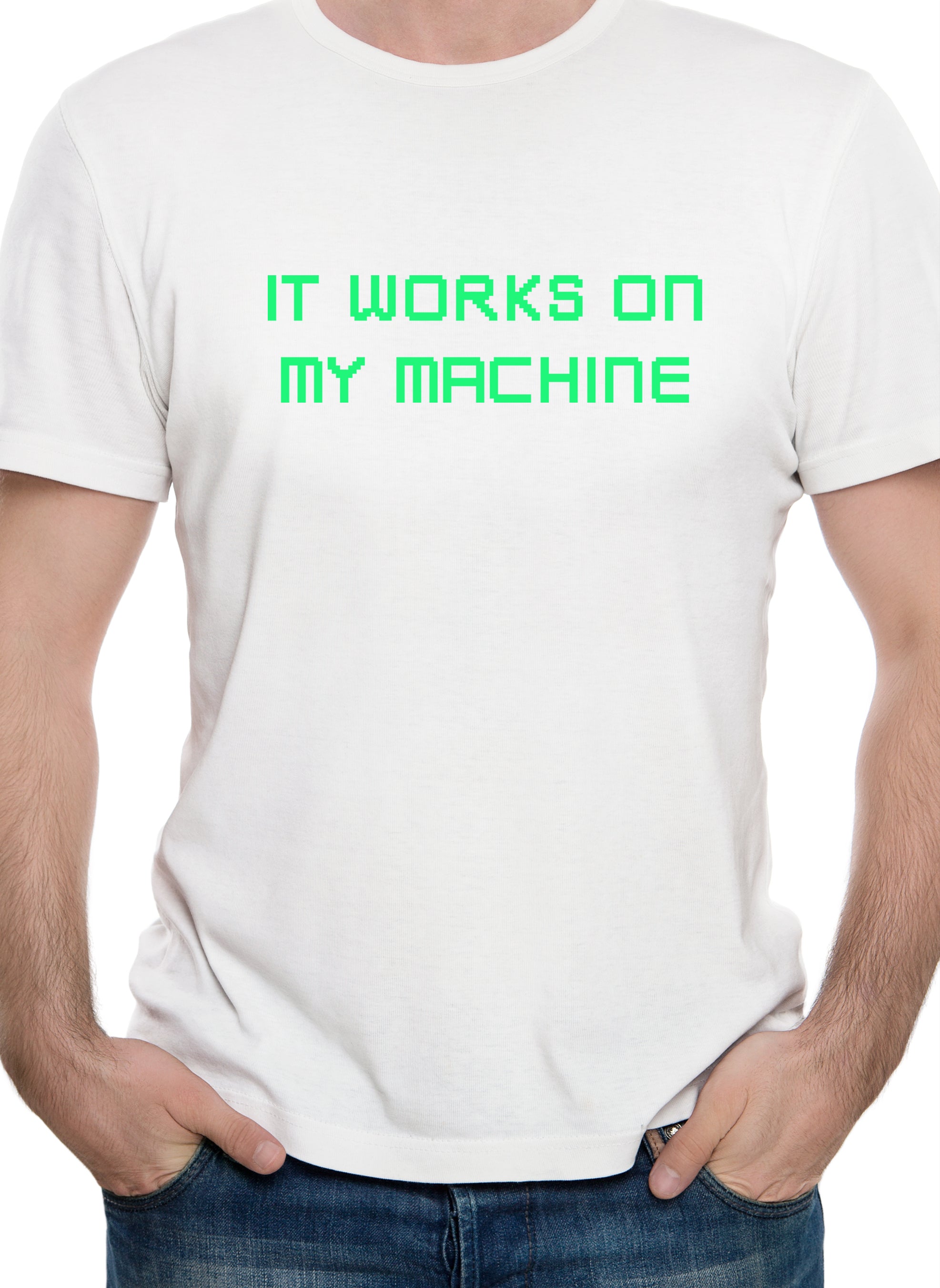 It works on my machine T-Shirt