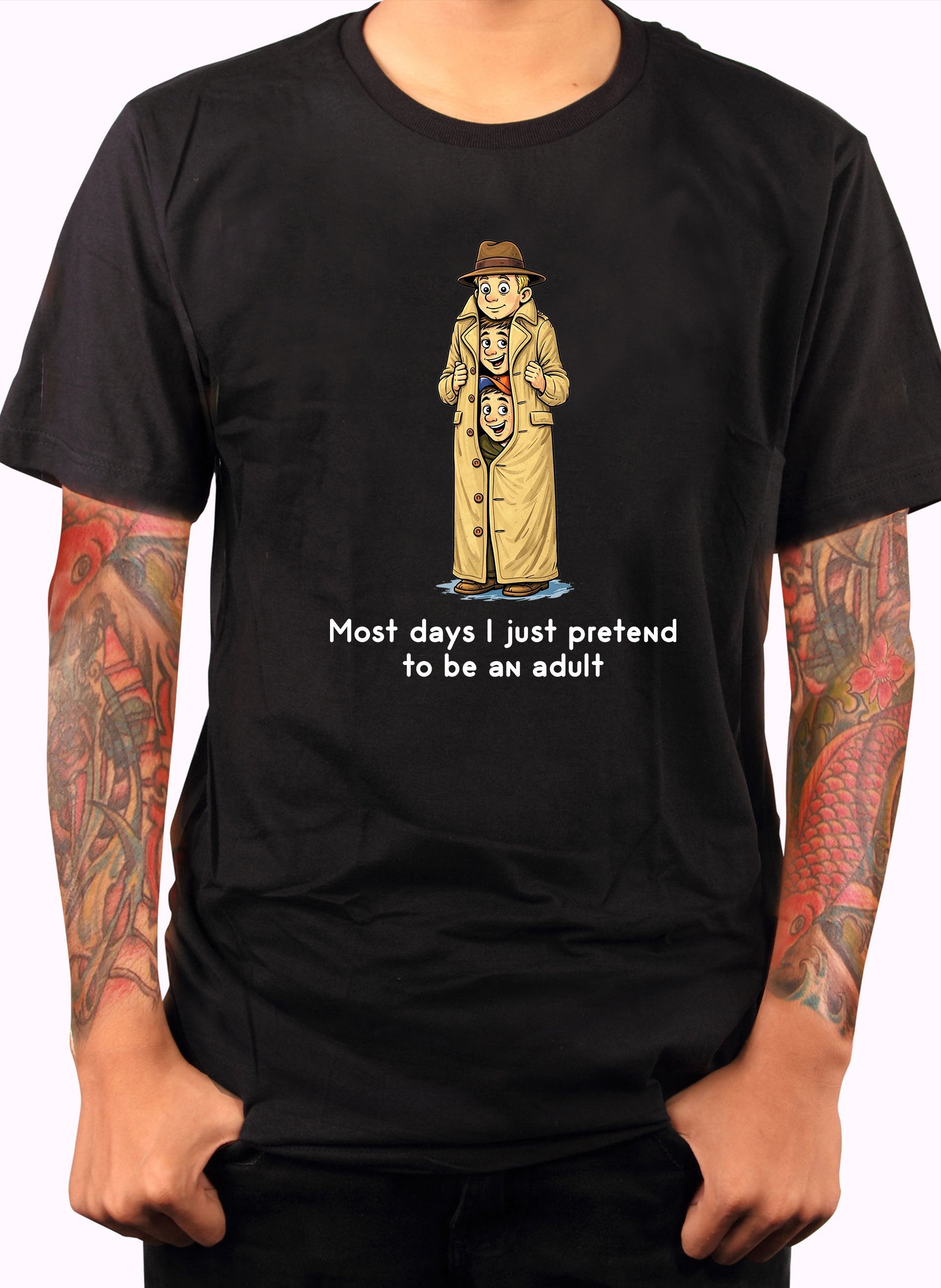 Most days I just pretend to be an adult T-Shirt