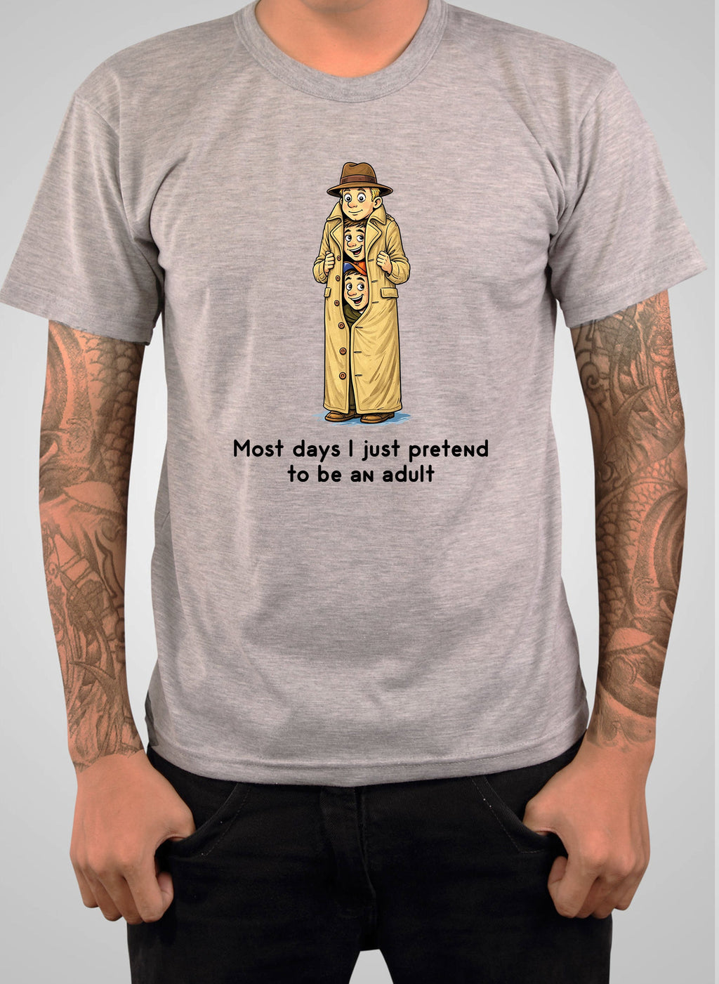 Most days I just pretend to be an adult T-Shirt