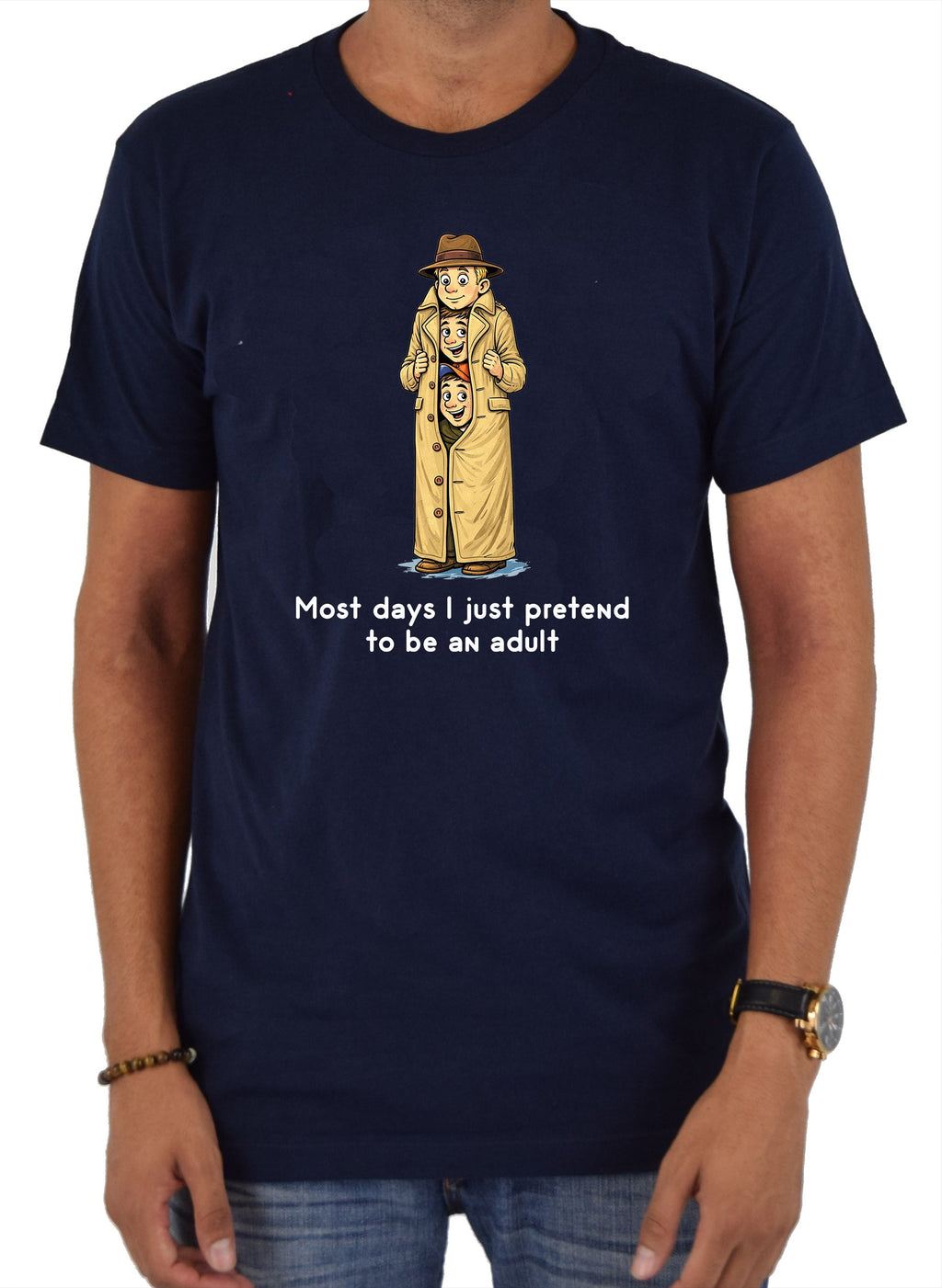 Most days I just pretend to be an adult T-Shirt
