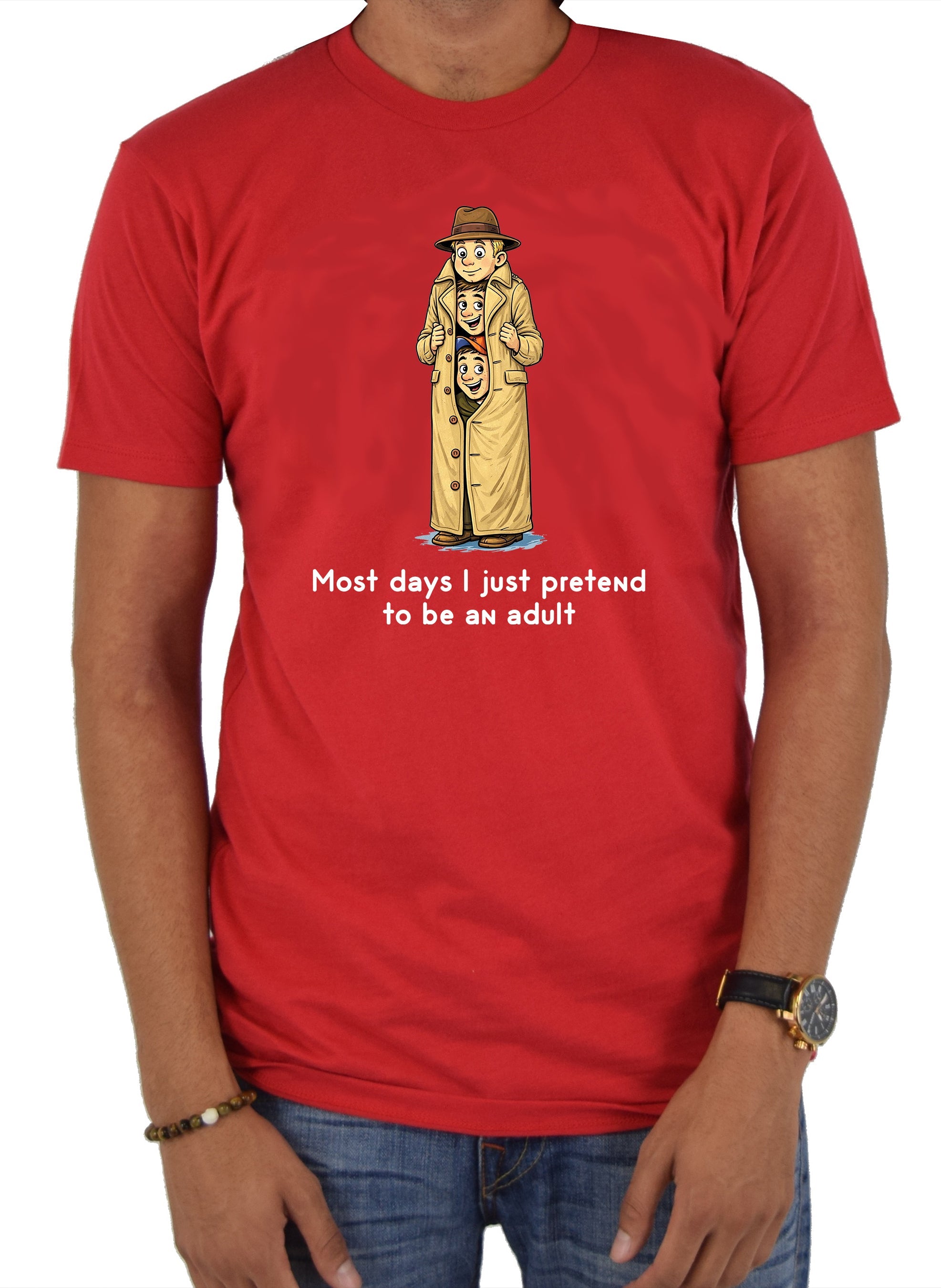 Most days I just pretend to be an adult T-Shirt