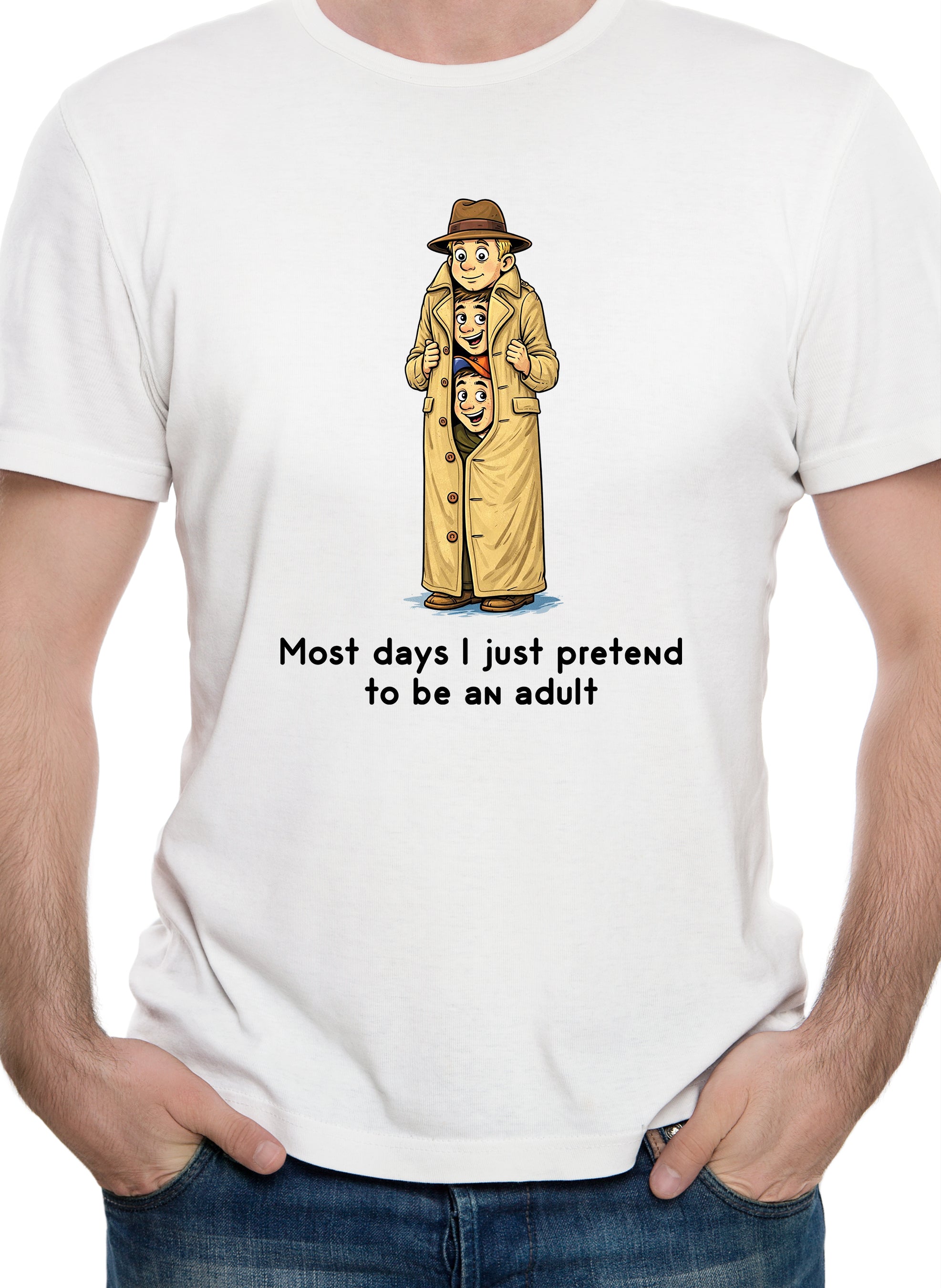 Most days I just pretend to be an adult T-Shirt