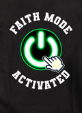 Faith Mode Activated T-Shirt