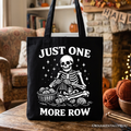 Funny Knitting Skeleton Tote Bag, Just One More Row Crafter Gift Shopper