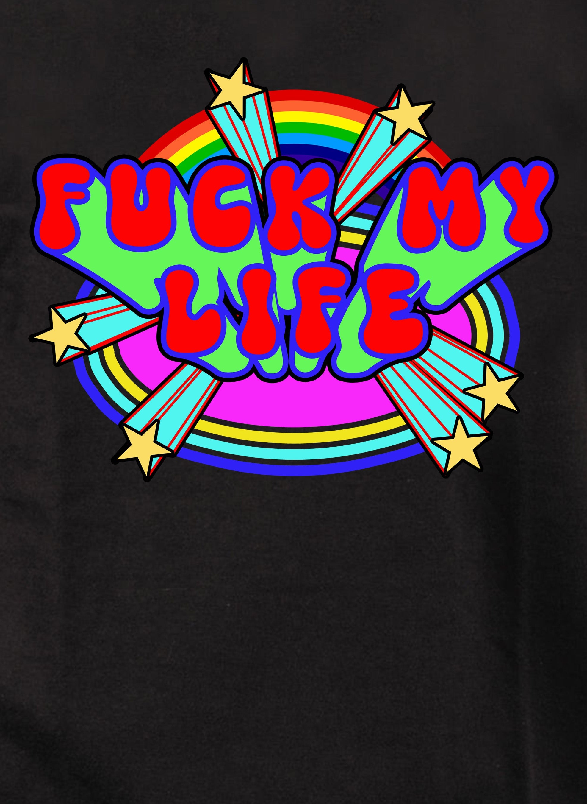 Fuck My Life Stars and Rainbow Kids T-Shirt