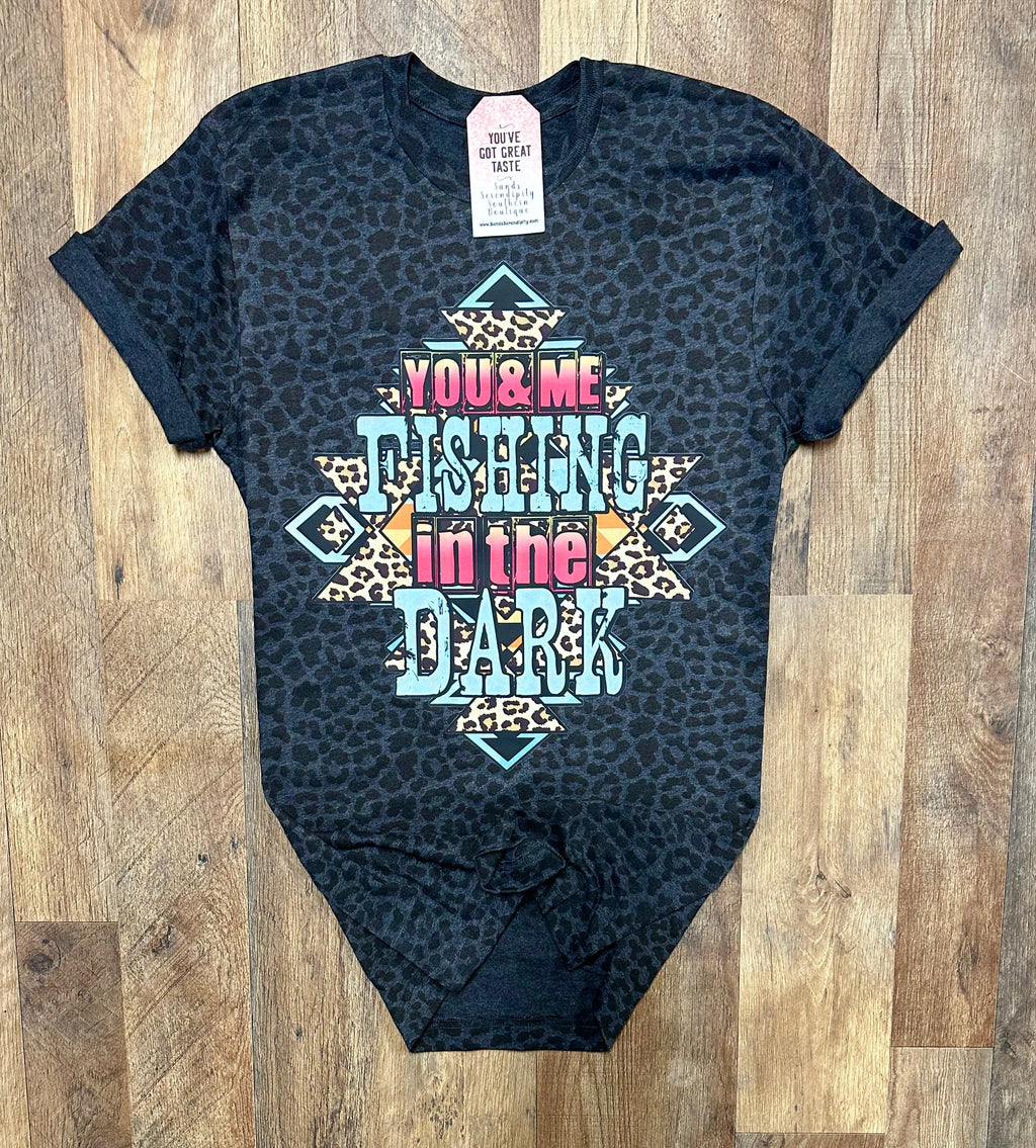 Leopard You & Me Fishing In The Dark |Boot Scootin’ Graphic T-Shirt