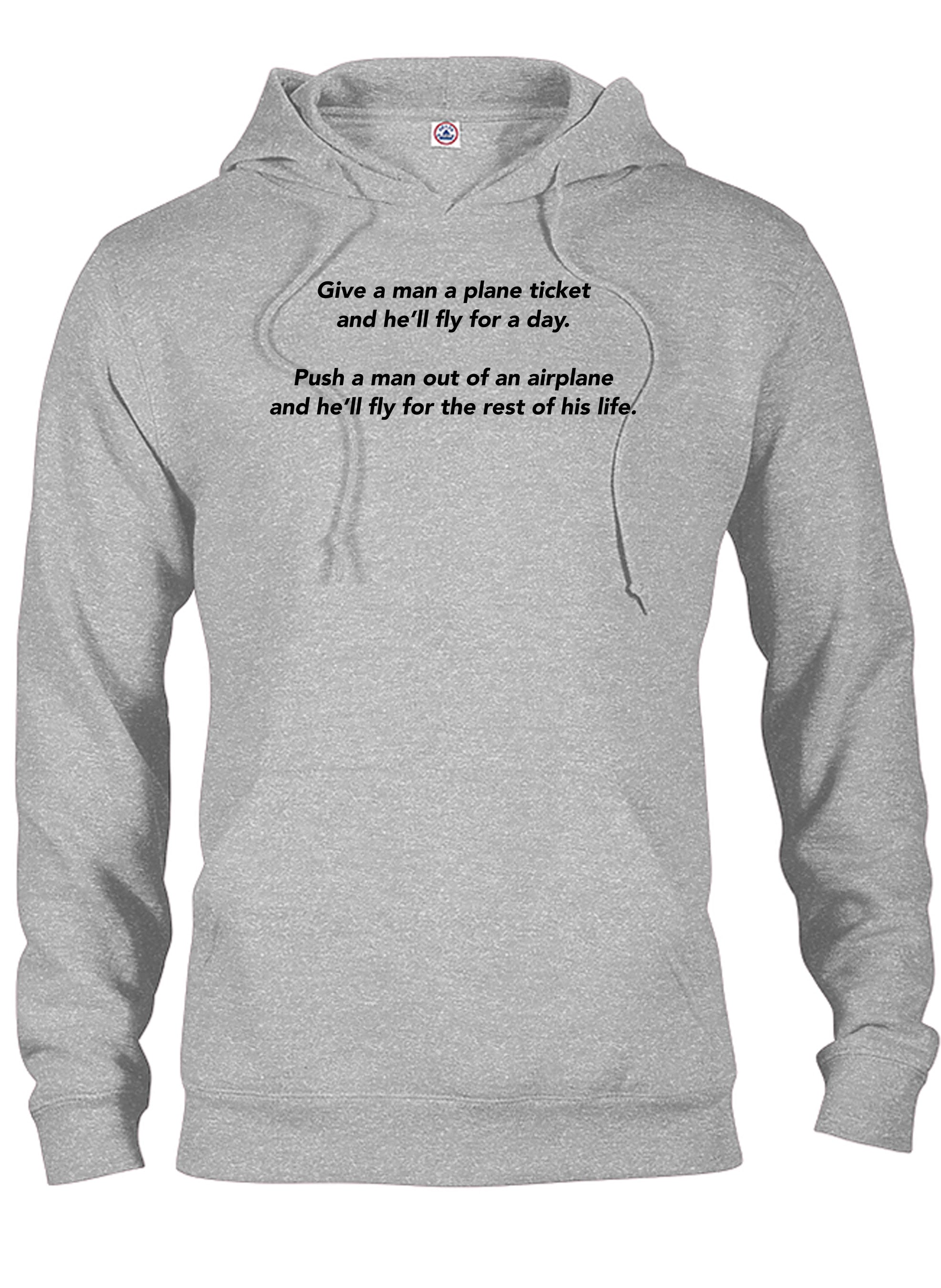 Give a man a plane ticket and he’ll fly for a day T-Shirt