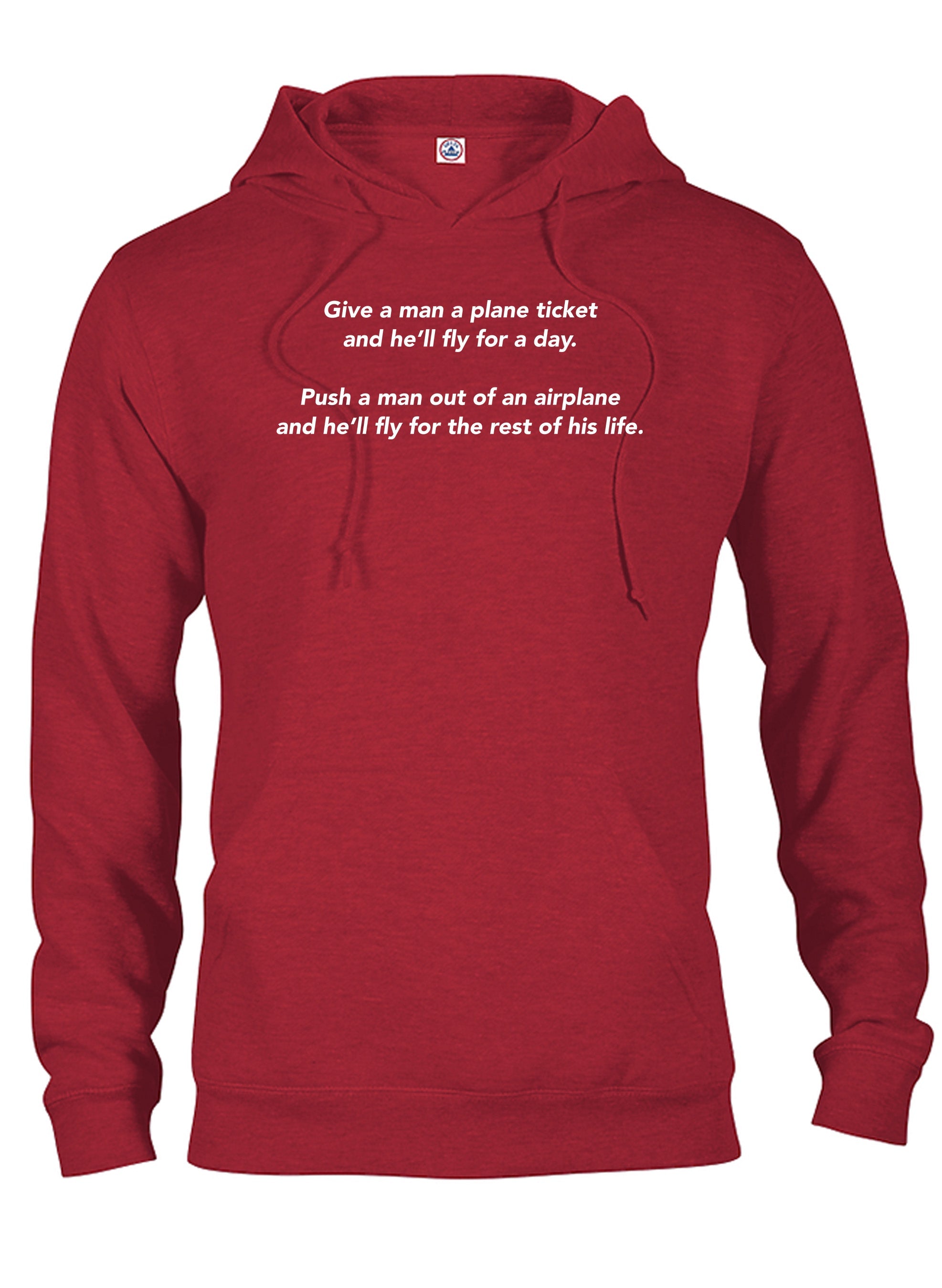 Give a man a plane ticket and he’ll fly for a day T-Shirt
