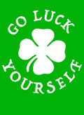 Go Luck Yourself T-Shirt