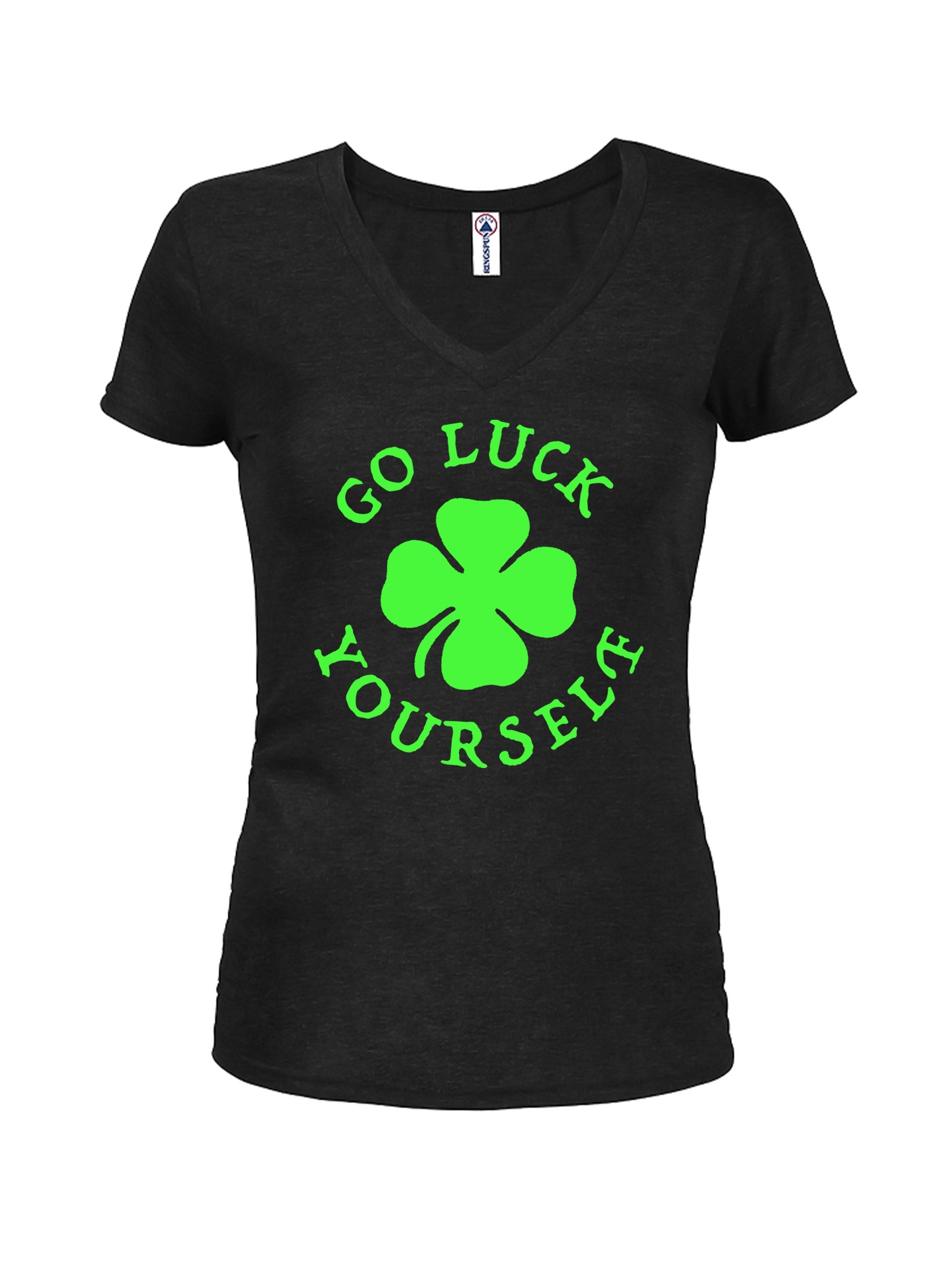 Go Luck Yourself Juniors V Neck T-Shirt