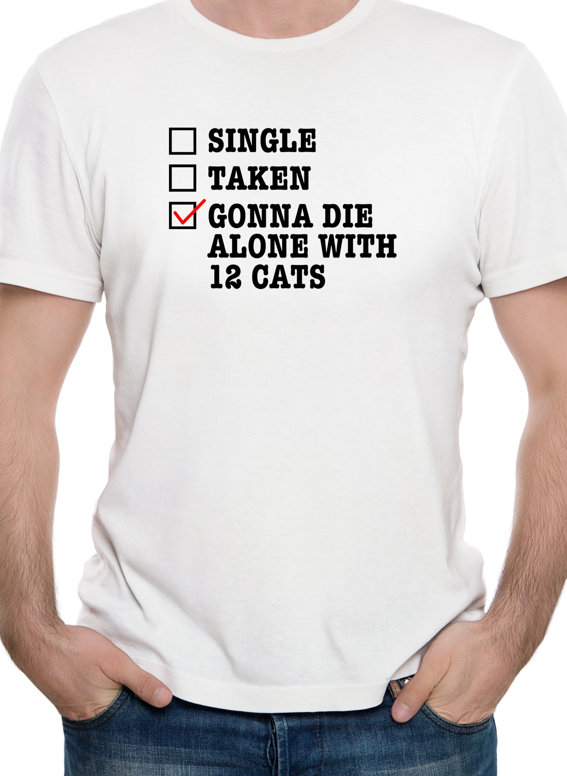 Gonna Die Alone With 12 Cats T-Shirt