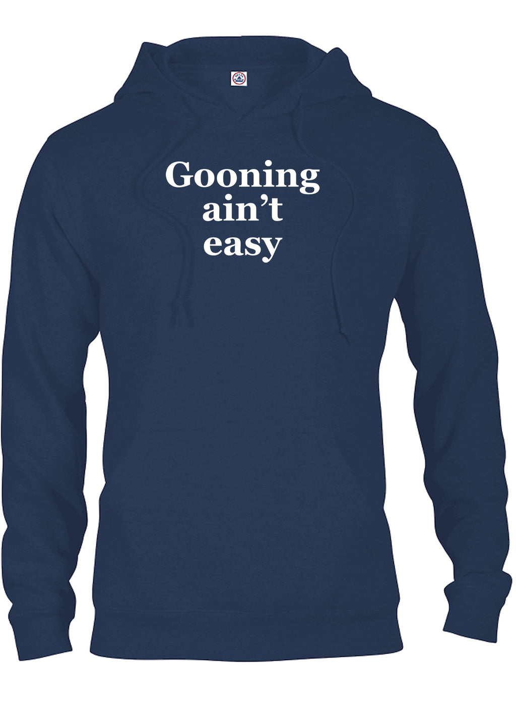 Gooning ain’t easy T-Shirt