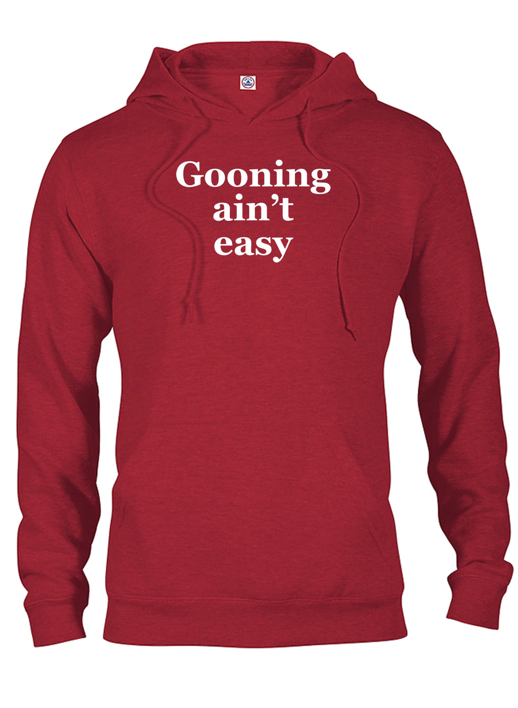 Gooning ain’t easy T-Shirt