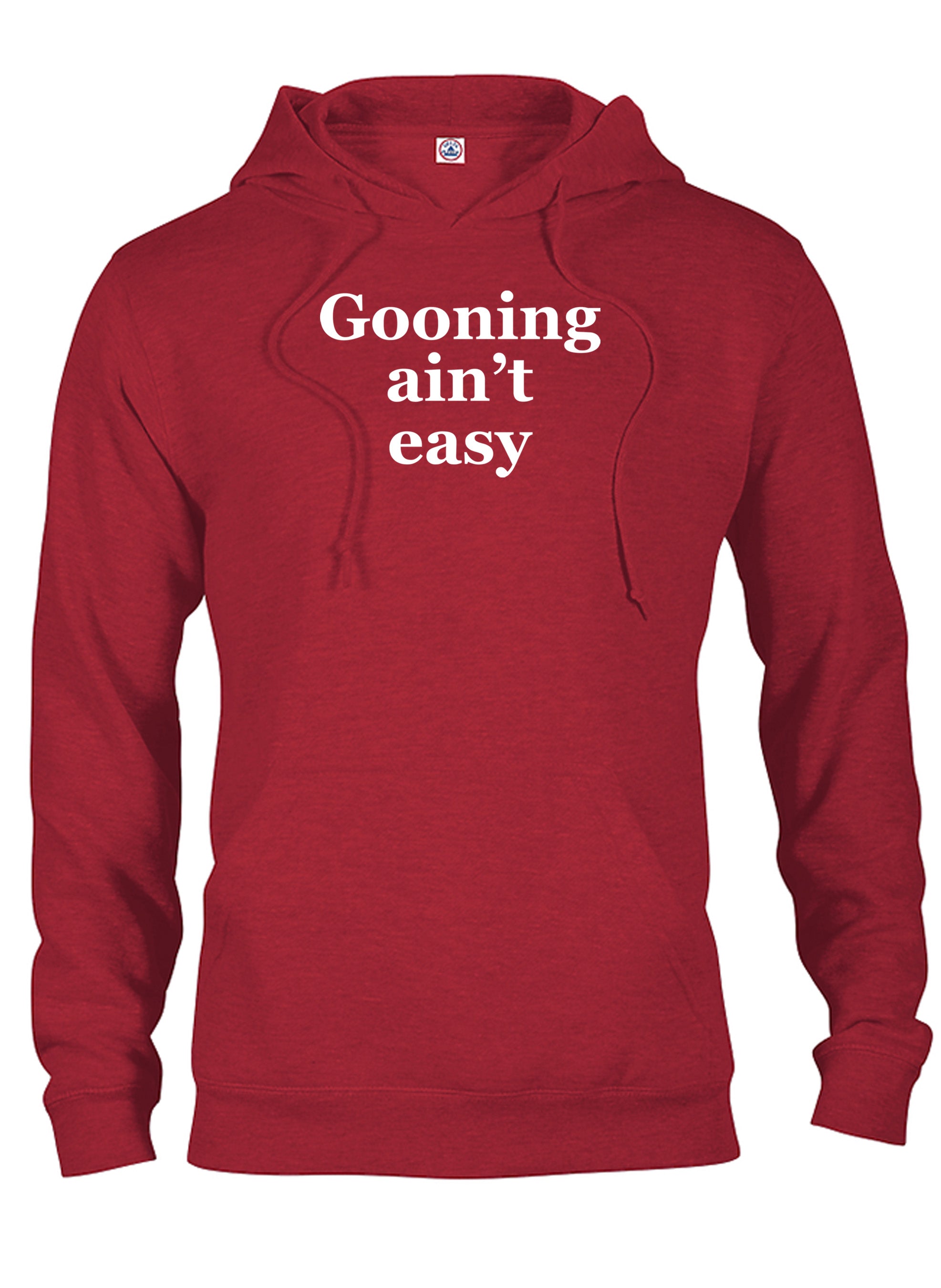 Gooning ain’t easy T-Shirt