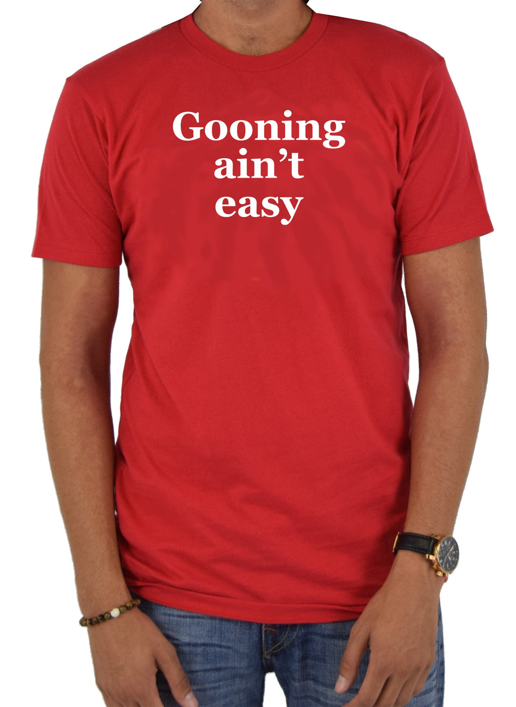 Gooning ain’t easy T-Shirt