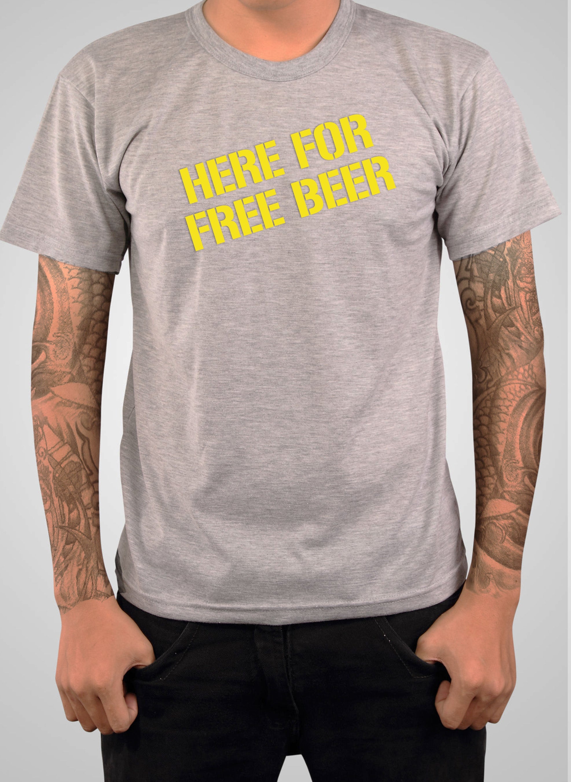 Here For Free Beer T-Shirt