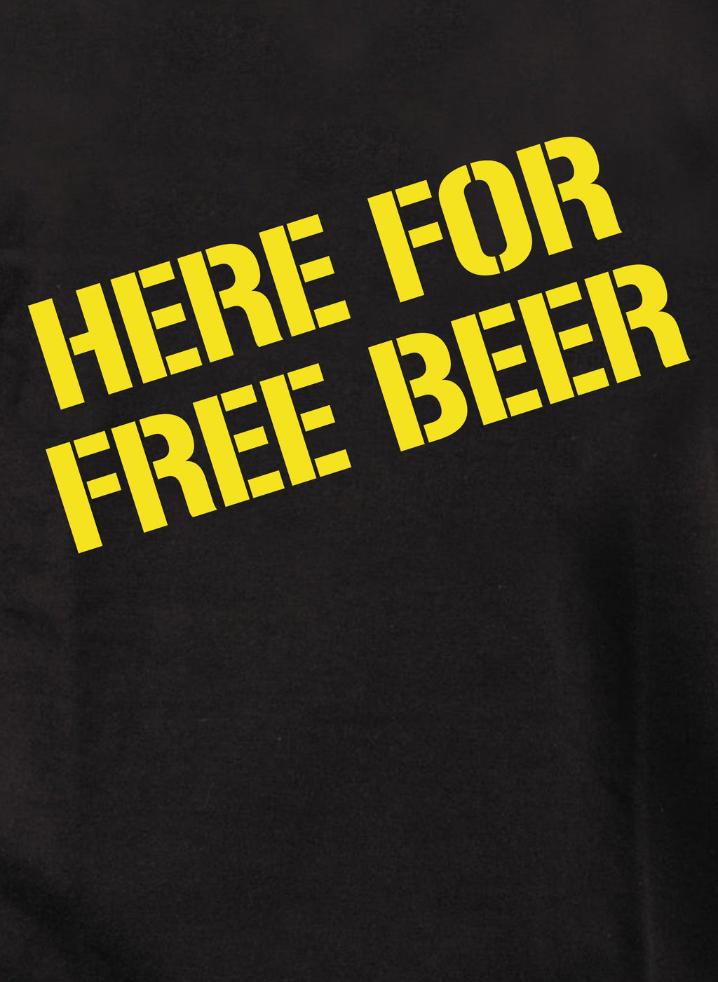 Here For Free Beer T-Shirt