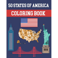 50 States Of America Coloring Book: Fifty State Maps with Capitals and Symbols like Motto Bird Mammal Flower Butterfly or Fruit Perfect Easy To Color - Paperback