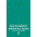 Facts about Oriental Rugs - Paperback