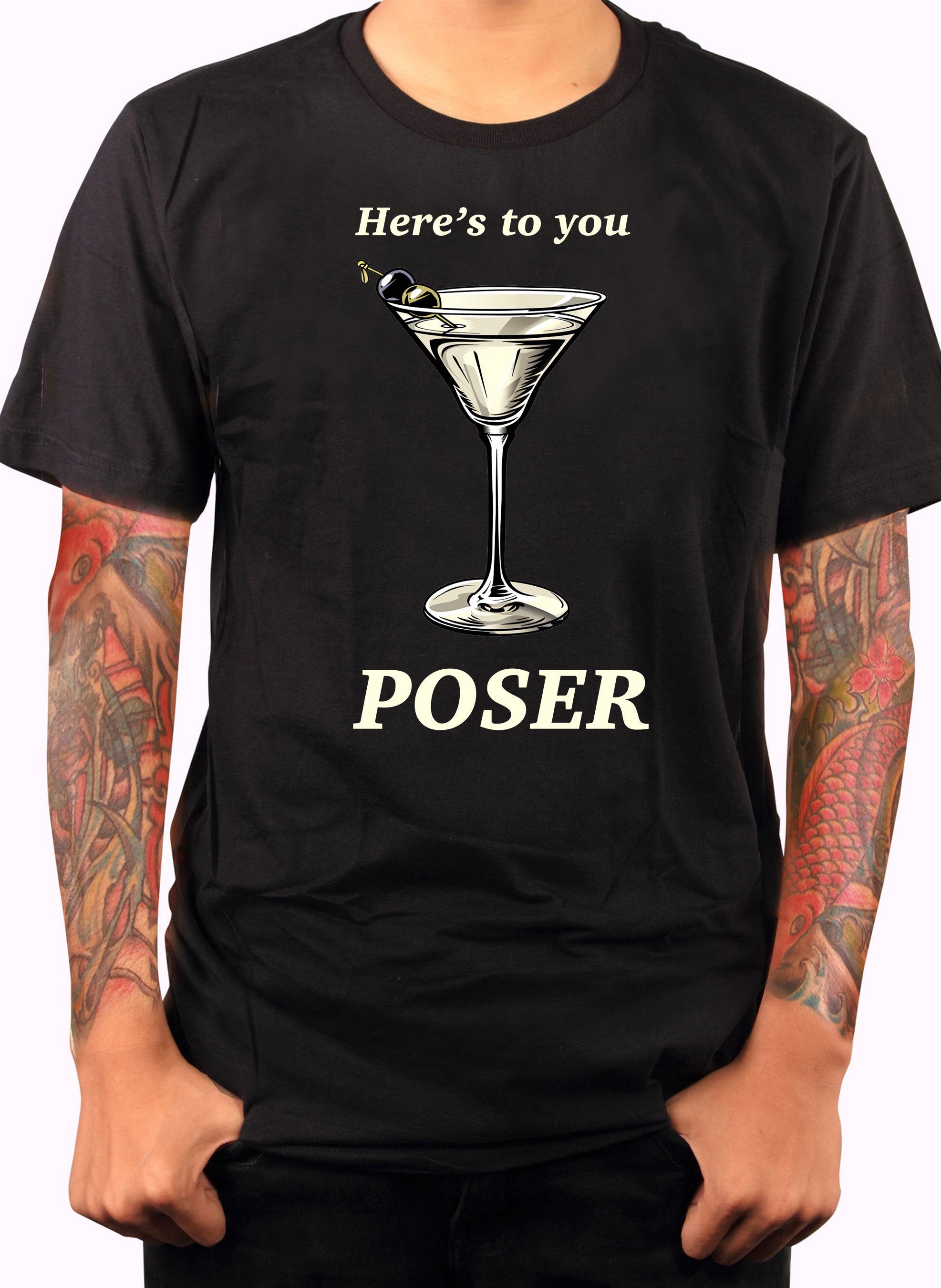 Here's to you POSER T-Shirt