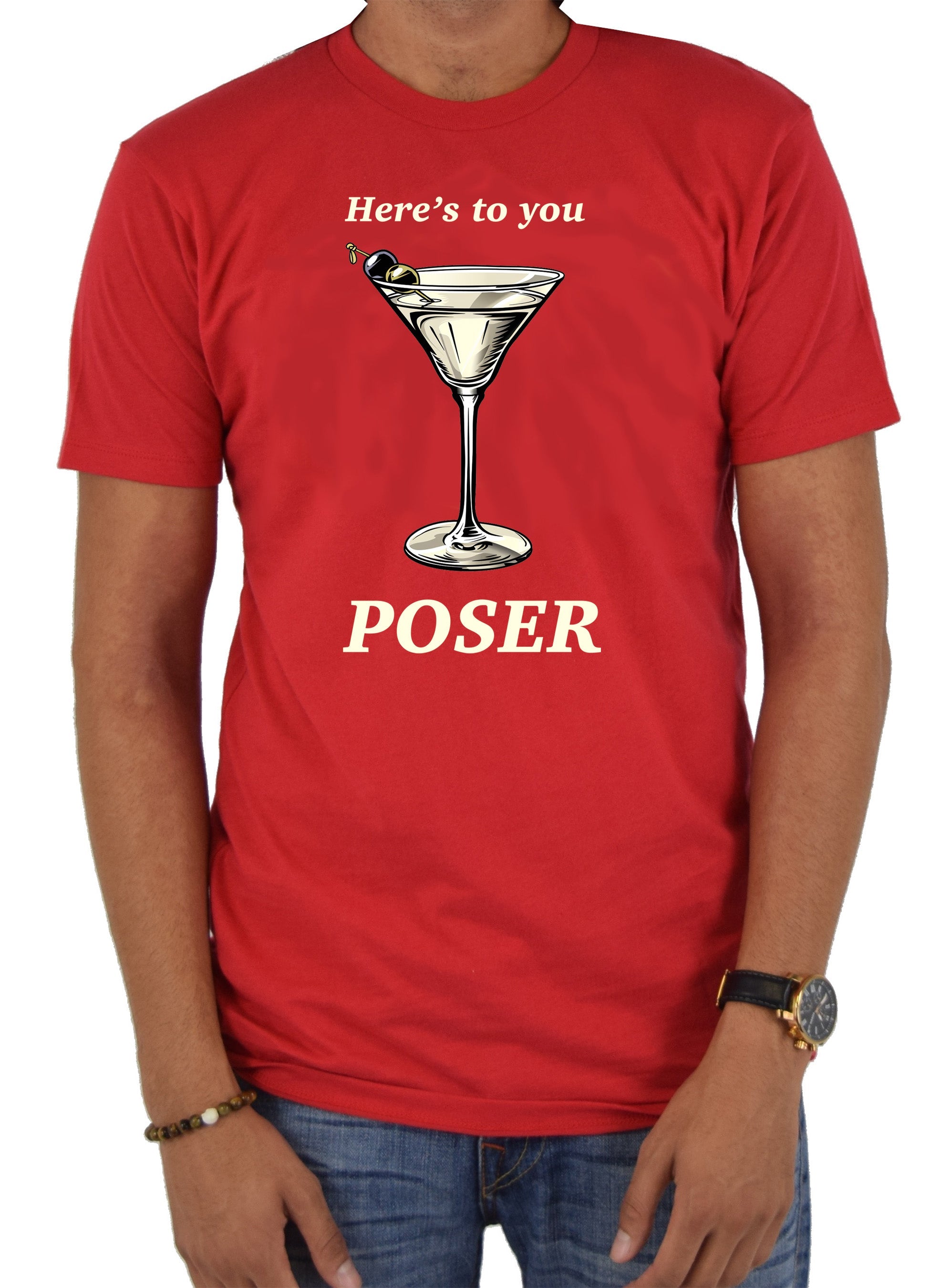 Here's to you POSER T-Shirt
